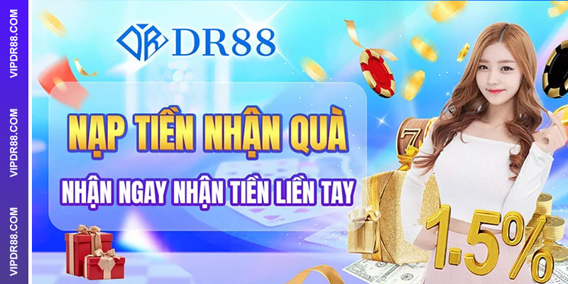 Các Thông Tin Chung Về Nạp Tiền DR88