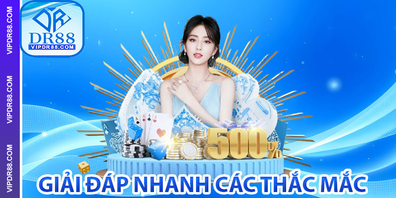 Giải Đáp Nhanh Các Thắc Mắc 