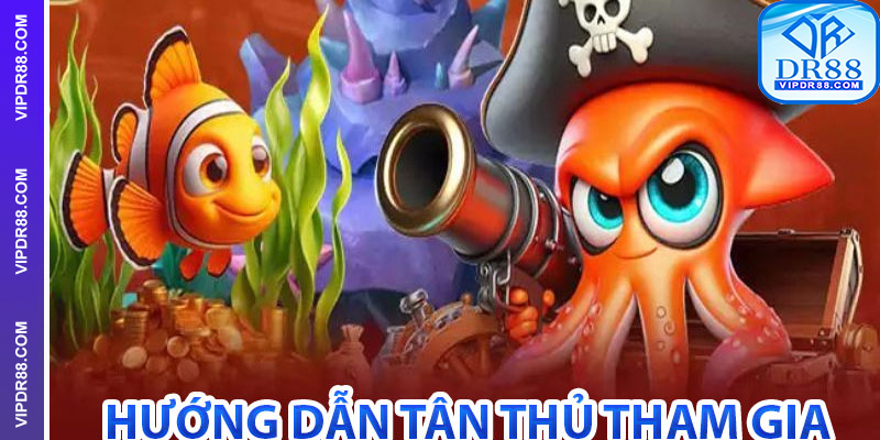Hướng dẫn tân thủ tham gia 