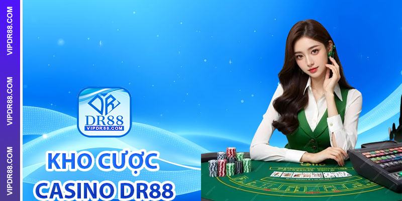 Khám phá các điểm nổi trội mà kho cược Casino DR88 mang đến