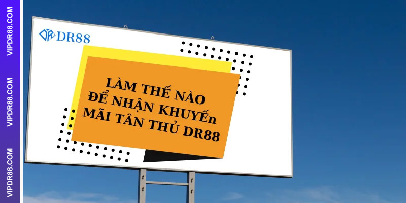 Từng bước giúp game thủ nhận khuyến mãi DR88 dễ dàng