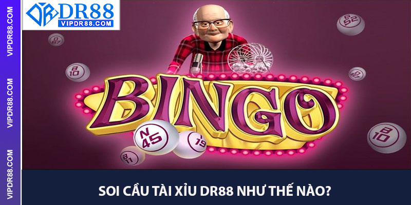 Soi Cầu Tài Xỉu Dr88 Như Thế Nào?